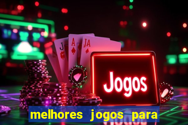 melhores jogos para play store